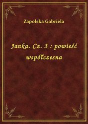 : Janka. Cz. 3 : powieść współczesna - ebook