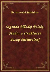 : Legenda Młodej Polski. Studia o strukturze duszy kulturalnej - ebook