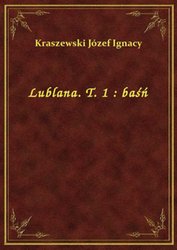 : Lublana. T. 1 : baśń - ebook