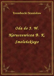 : Oda do J. W. Naruszewicza B. K. Smoleńskiego - ebook