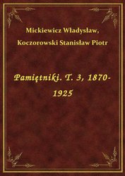 : Pamiętniki. T. 3, 1870-1925 - ebook