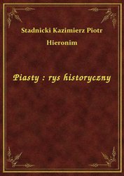 : Piasty : rys historyczny - ebook