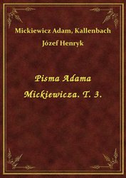 : Pisma Adama Mickiewicza. T. 3. - ebook