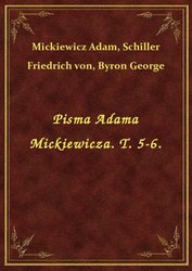 : Pisma Adama Mickiewicza. T. 5-6. - ebook