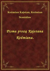 : Pisma prozą Kajetana Koźmiana. - ebook