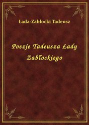 : Poezje Tadeusza Łady Zabłockiego - ebook