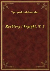 : Rozbiory i krytyki. T. 2 - ebook