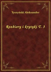 : Rozbiory i krytyki T. 3 - ebook
