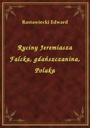 : Ryciny Jeremiasza Falcka, gdańszczanina, Polaka - ebook