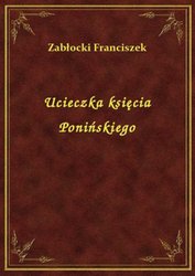 : Ucieczka księcia Ponińskiego - ebook
