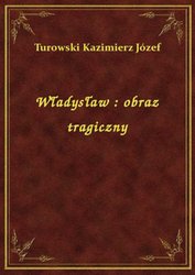 : Władysław : obraz tragiczny - ebook
