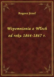 : Wspomnienia z Włoch od roku 1864-1867 r. - ebook