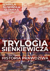 : Trylogia Sienkiewicza. Historia prawdziwa - ebook