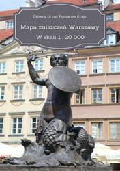 : Mapa zniszczeń Warszawy. W skali 1 : 20 000 - ebook