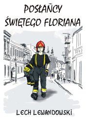 : Posłańcy świętego Floriana - ebook