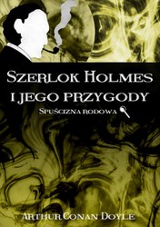 : Szerlok Holmes i jego przygody. Spuścizna rodowa - ebook
