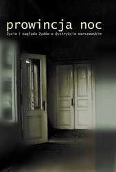 : Prowincja Noc. Życie i zagłada Żydów w dystrykcie warszawskim - ebook