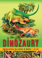 : Dinozaury. Encyklopedia dla dzieci w wieku7-10 lat - ebook