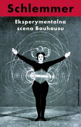 : Eksperymentalna scena Bauhausu. Wybór pism - ebook