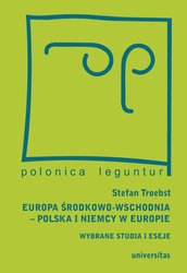 : Europa Środkowo-Wschodnia, Polska i Niemcy w Europie. Wybrane studia i eseje - ebook
