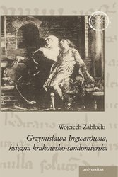 : Grzymisława Ingwarówna, księżna krakowsko-sandomierska - ebook