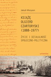 : Książę Olgierd Czartoryski (1888-1979). Życie i działalność społeczno-polityczna - ebook
