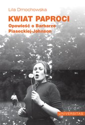 : Kwiat paproci. Opowieść o Barbarze Piaseckiej-Johnson - ebook