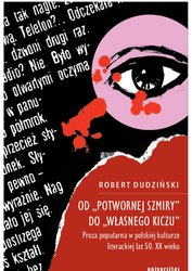 : Od „potwornej szmiry” do „własnego kiczu”. Proza popularna w polskiej kulturze literackiej lat 50. XX wieku - ebook