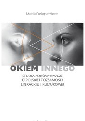 : Okiem Innego. Studia porównawcze o polskiej tożsamości literackiej i kulturowej - ebook