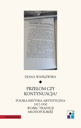 : Przełom czy kontynuacja? Polska krytyka artystyczna 1917-1930 wobec tradycji młodopolskiej - ebook