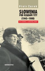 : Słowenia pod rządami Tity (1945-1980). W cieniu Jugosławii - ebook