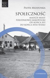 : Społeczność małych miast południowej Małopolski od końca XVI do końca XVIII wieku - ebook