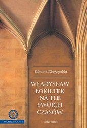: Władysław Łokietek na tle swoich czasów - ebook