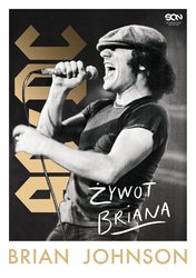 : Brian Johnson. Żywot Briana. Autobiografia wokalisty AC/DC - ebook