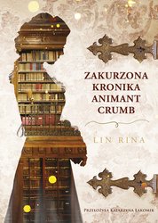 : Zakurzona kronika Animant Crumb - ebook